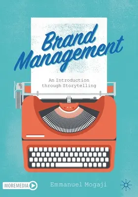 Brand Management: O introducere prin storytelling - Brand Management: An Introduction Through Storytelling