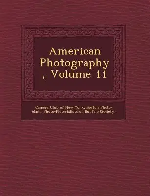 Fotografii americane, volumul 11 - American Photography, Volume 11