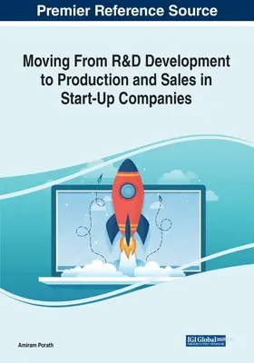 Trecerea de la dezvoltarea cercetării și dezvoltării la producție și vânzări în întreprinderile nou-înființate - Moving From R&D Development to Production and Sales in Start-Up Companies