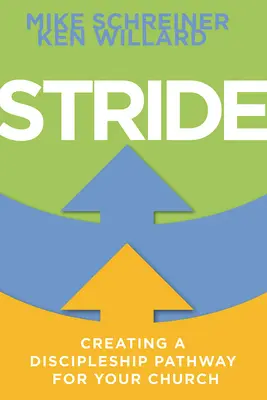 Stride: Crearea unei căi de discipolat pentru biserica ta - Stride: Creating a Discipleship Pathway for Your Church