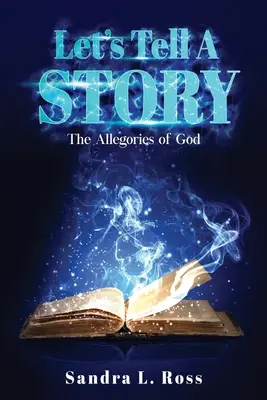 Să spunem o poveste: Alegoriile lui Dumnezeu - Let's Tell A Story: The Allegories of God
