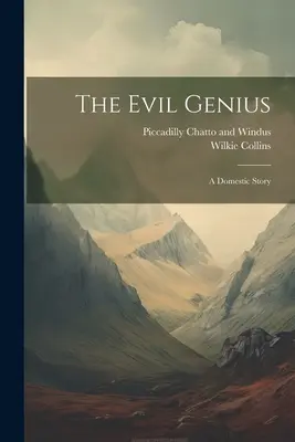 Geniul malefic: O poveste domestică - The Evil Genius: A Domestic Story