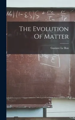 The Evolution Of Matter (Evoluția materiei) - The Evolution Of Matter