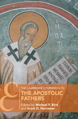 Cambridge Companion to the Apostolic Fathers - The Cambridge Companion to the Apostolic Fathers