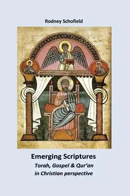 Scripturi emergente. Tora, Evanghelia și Coranul în perspectivă creștină - Emerging Scriptures. Torah, Gospel & Qur'an in Christian Perspective
