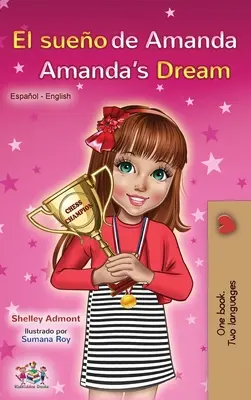 El sueo de Amanda Visul Amandei: Spanish English Bilingual Book (Carte bilingvă spaniolă-engleză) - El sueo de Amanda Amanda's Dream: Spanish English Bilingual Book