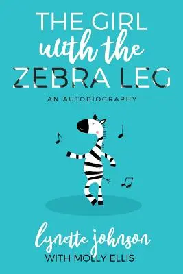 Fata cu picior de zebră: o autobiografie - The Girl with the Zebra Leg: An Autobiography