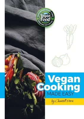 Gătitul vegan făcut ușor - Vegan Cooking Made Easy