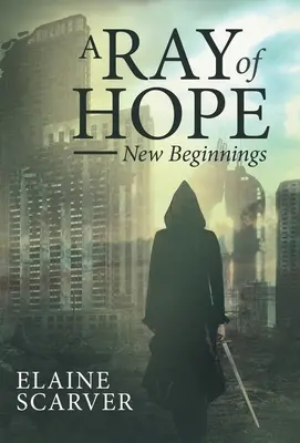 O rază de speranță: noi începuturi - A Ray of Hope: New Beginnings