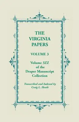 The Virginia Papers, volumul 3, volumul 3zz din colecția Draper Manuscript - The Virginia Papers, Volume 3, Volume 3zz of the Draper Manuscript Collection