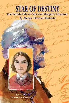 Star of Destiny: Viața privată a lui Sam și Margaret Houston - Star of Destiny: The Private Life of Sam and Margaret Houston