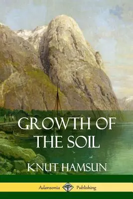 Creșterea solului - Growth of the Soil