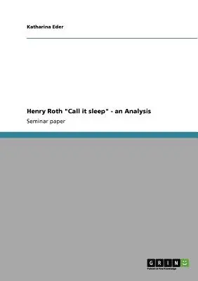 Henry Roth Call it sleep - o analiză - Henry Roth Call it sleep - an Analysis
