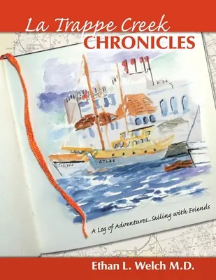 Cronicile La Trappe Creek: Un jurnal de aventuri.....Sărind cu prietenii - The La Trappe Creek Chronicles: A Log of Adventures.....Sailing with Friends