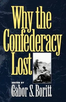 De ce a pierdut Confederația - Why the Confederacy Lost