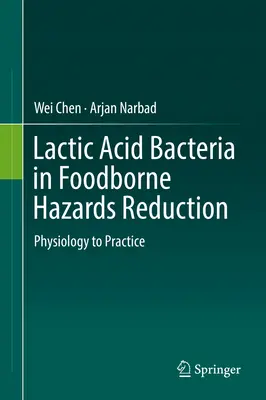 Bacteriile de acid lactic în reducerea riscurilor de toxiinfecție alimentară: De la fiziologie la practică - Lactic Acid Bacteria in Foodborne Hazards Reduction: Physiology to Practice