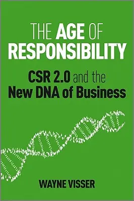 Epoca responsabilității: Csr 2.0 și noul ADN al afacerilor - The Age of Responsibility: Csr 2.0 and the New DNA of Business