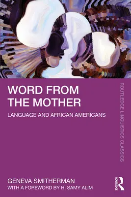Cuvânt de la mamă: Limba și afro-americanii - Word from the Mother: Language and African Americans