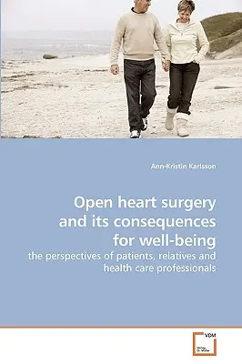 Operația pe cord deschis și consecințele acesteia asupra bunăstării - Open heart surgery and its consequences for well-being