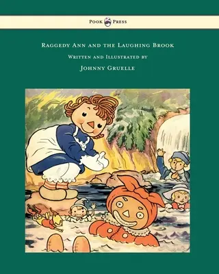 Raggedy Ann și pârâul care râde - Ilustrată de Johnny Gruelle - Raggedy Ann and the Laughing Brook - Illustrated by Johnny Gruelle