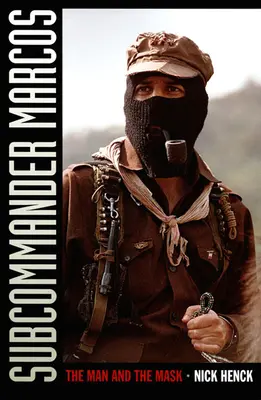 Subcomandantul Marcos: Omul și masca - Subcommander Marcos: The Man and the Mask
