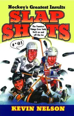 Slap Shots: Cele mai mari insulte din hochei (original) - Slap Shots: Hockey's Greatest Insults (Original)