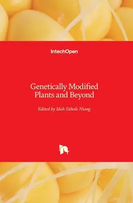 Plante modificate genetic și nu numai - Genetically Modified Plants and Beyond