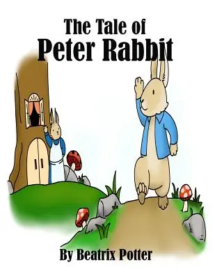 Povestea lui Peter Rabbit (The Tale of Peter Rabbit) - The Tale of Peter Rabbit