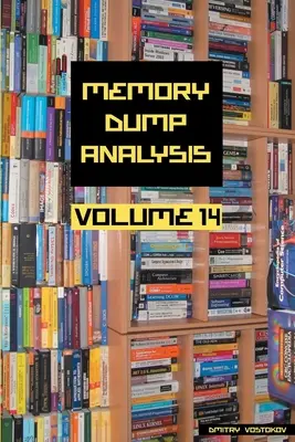 Memory Dump Analysis Anthology, volumul 14 - Memory Dump Analysis Anthology, Volume 14