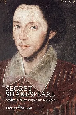 Shakespeare secret: Studii în teatru, religie și rezistență - Secret Shakespeare: Studies in Theatre, Religion and Resistance