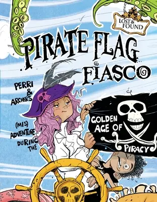 Pirate Flag Fiasco: Aventura (nereușită) a lui Perri și Archer în timpul Epocii de Aur a Pirateriei - Pirate Flag Fiasco: Perri & Archer's (Mis)Adventure During the Golden Age of Piracy