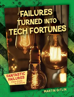 Eșecuri transformate în averi în domeniul tehnologiei - Failures Turned Into Tech Fortunes