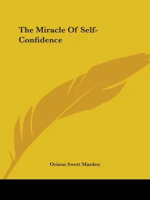 Miracolul încrederii în sine - The Miracle Of Self-Confidence