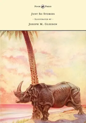 Just So Stories - Ilustrată de Joseph M. Gleeson - Just So Stories - Illustrated by Joseph M. Gleeson
