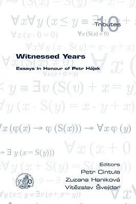Ani martori: Eseuri în onoarea lui Petr Hajek - Witnessed Years: Essays in Honour of Petr Hajek