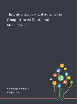 Progrese teoretice și practice în măsurarea educațională bazată pe calculator - Theoretical and Practical Advances in Computer-based Educational Measurement