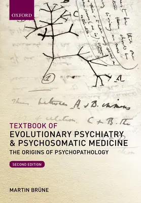 Textbook of Evolutionary Psychiatry and Psychosomatic Medicine (Manual de psihiatrie evolutivă și medicină psihosomatică): Originile psihopatologiei [The Origins of Psychopathology - Textbook of Evolutionary Psychiatry and Psychosomatic Medicine: The Origins of Psychopathology