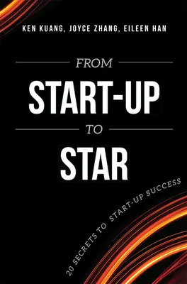 De la start-up la star: 20 de secrete pentru succesul start-up-urilor - From Start-Up to Star: 20 Secrets to Start-Up Success