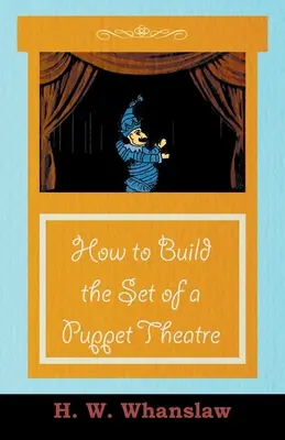 Cum să construiești decorul unui teatru de păpuși - How to Build the Set of a Puppet Theatre