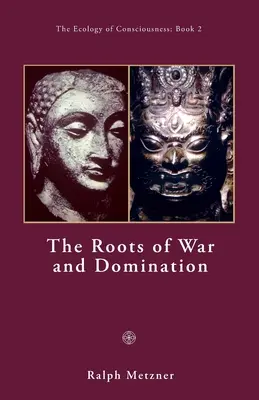 Rădăcinile războiului și ale dominației - The Roots of War and Domination
