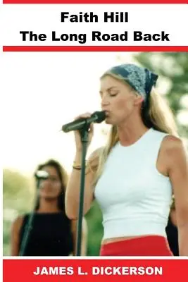 Faith Hill: Lungul drum de întoarcere - Faith Hill: The Long Road Back