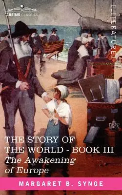 Trezirea Europei, Cartea a III-a din Povestea lumii - The Awakening of Europe, Book III of the Story of the World