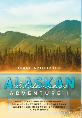 Aventură în sălbăticia din Alaska: Cartea 1 - Alaskan Wilderness Adventure: Book 1