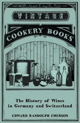 Istoria vinurilor în Germania și Elveția - The History of Wines in Germany and Switzerland