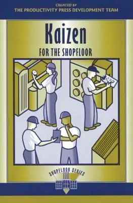 Kaizen pentru atelier: Un mediu fără deșeuri cu automatizarea proceselor - Kaizen for the Shop Floor: A Zero-Waste Environment with Process Automation