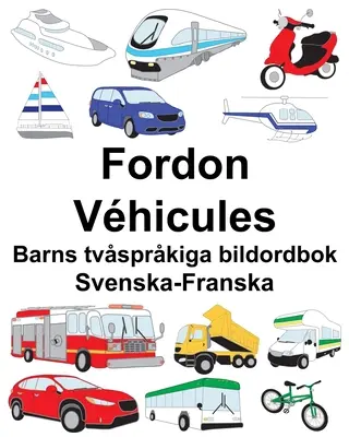 Suedeză-franceză Fordon/Vhicules Copii Bilingv Picture Book - Svenska-Franska Fordon/Vhicules Barns tvsprkiga bildordbok