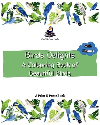 Deliciul păsărilor: O carte de colorat cu păsări frumoase - Birds Delight: A Colouring Book of Beautiful Birds