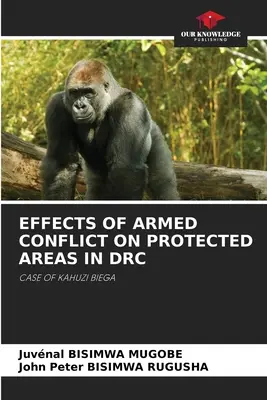 Efectele conflictului armat asupra ariilor protejate în Drc - Effects of Armed Conflict on Protected Areas in Drc