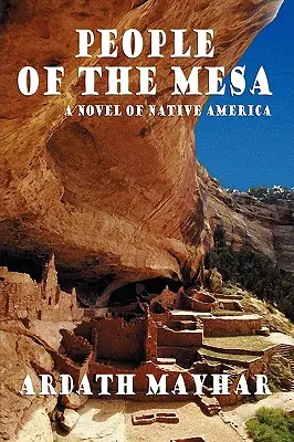 People of the Mesa: Un roman al nativilor americani - People of the Mesa: A Novel of Native America