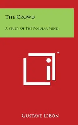The Crowd: Un studiu al minții populare - The Crowd: A Study of the Popular Mind